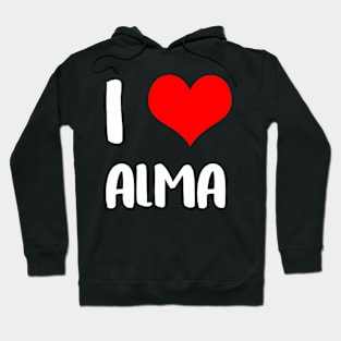 I Love Alma Sorry Ladies Guys He Belongs 3 Hoodie